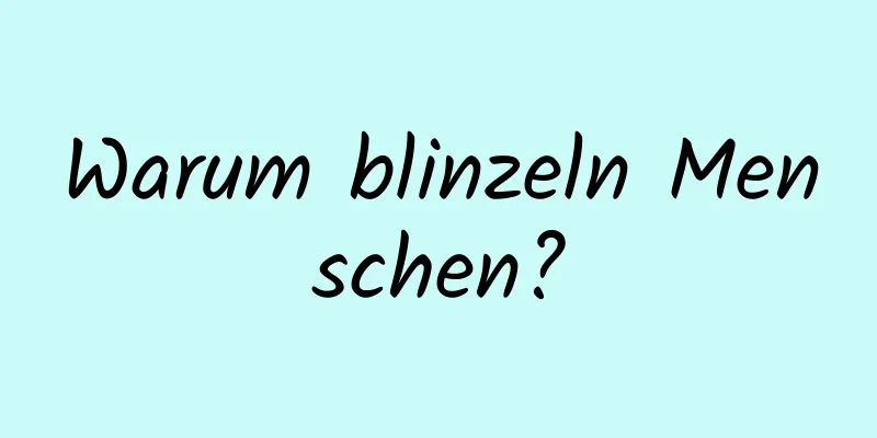 Warum blinzeln Menschen?