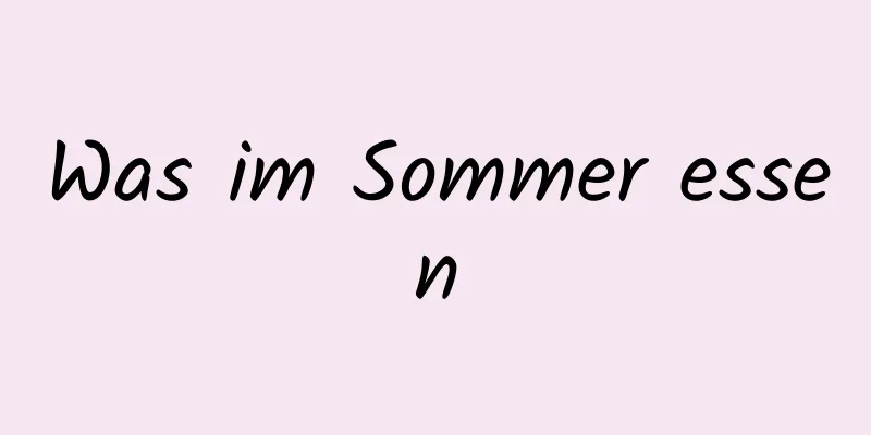 Was im Sommer essen