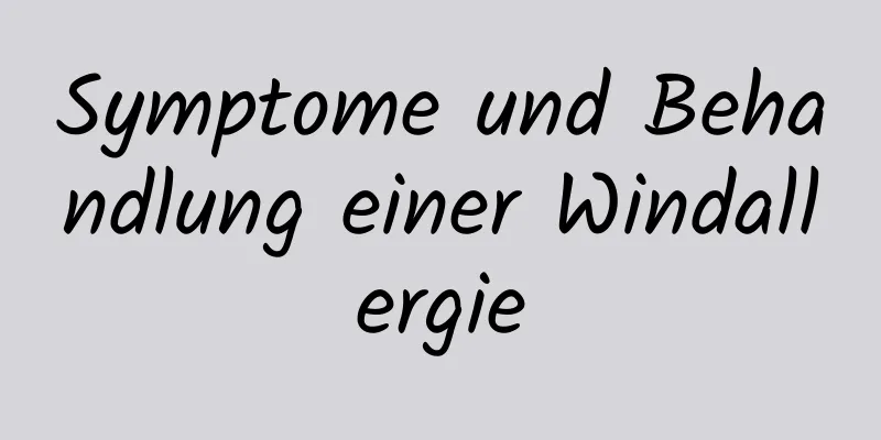 Symptome und Behandlung einer Windallergie