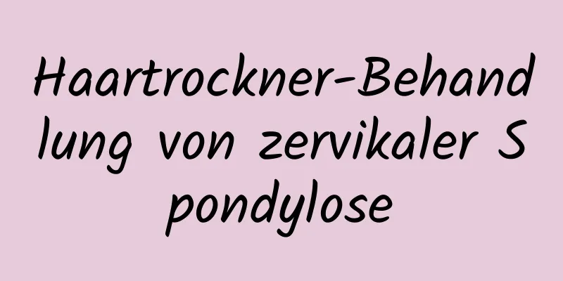 Haartrockner-Behandlung von zervikaler Spondylose