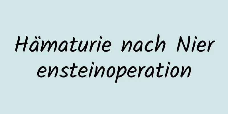 Hämaturie nach Nierensteinoperation