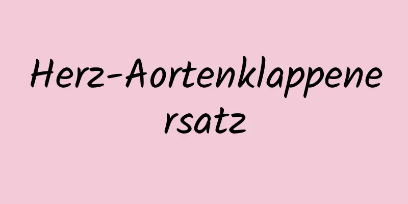 Herz-Aortenklappenersatz