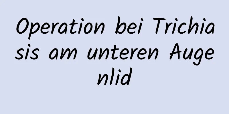 Operation bei Trichiasis am unteren Augenlid