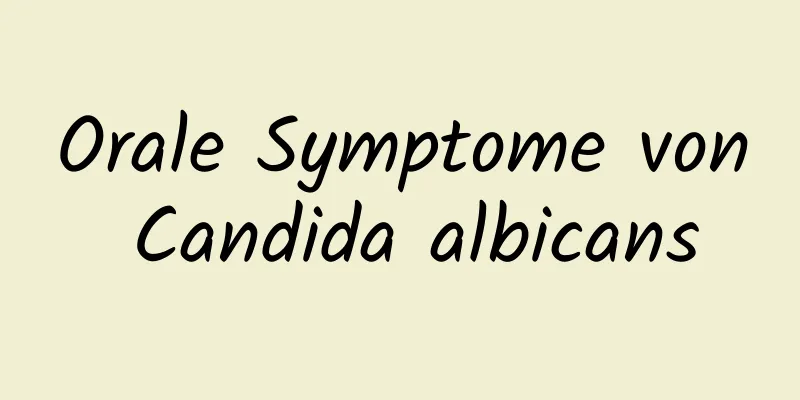 Orale Symptome von Candida albicans