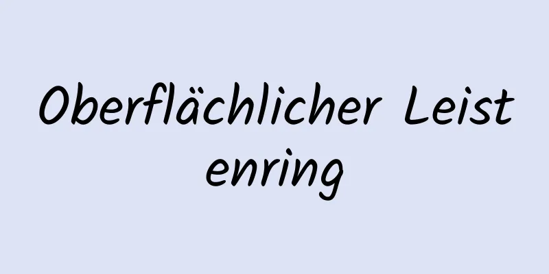 Oberflächlicher Leistenring