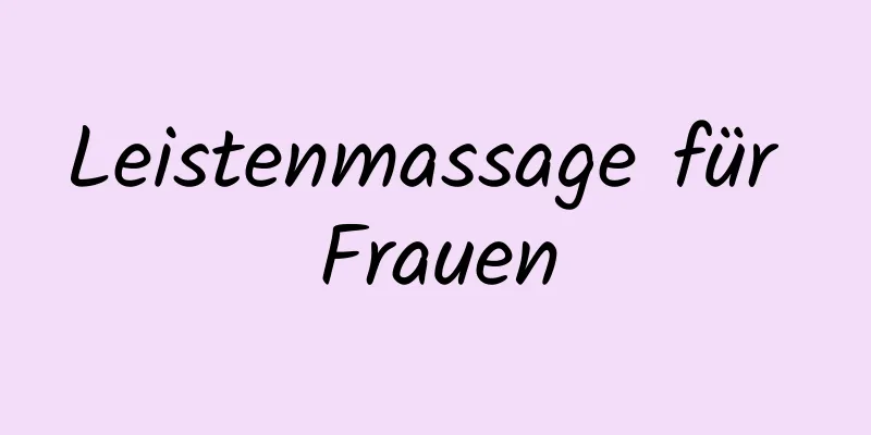 Leistenmassage für Frauen