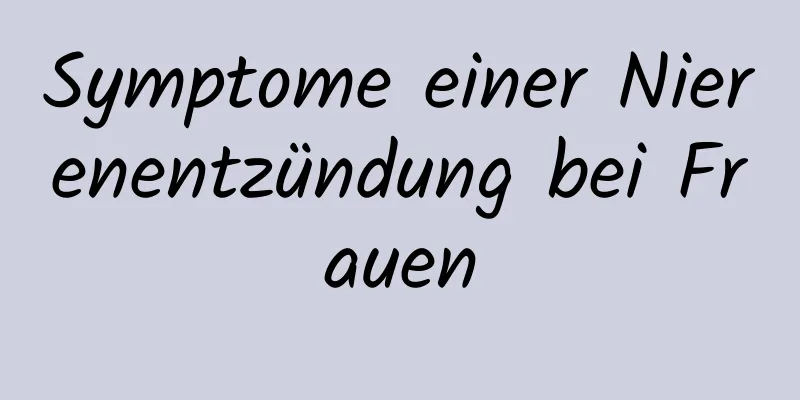 Symptome einer Nierenentzündung bei Frauen