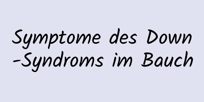 Symptome des Down-Syndroms im Bauch