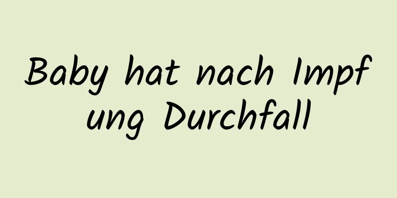 Baby hat nach Impfung Durchfall