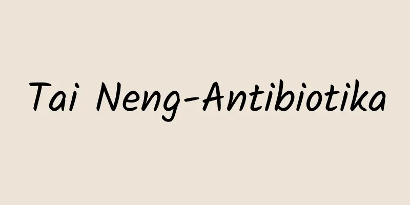 Tai Neng-Antibiotika