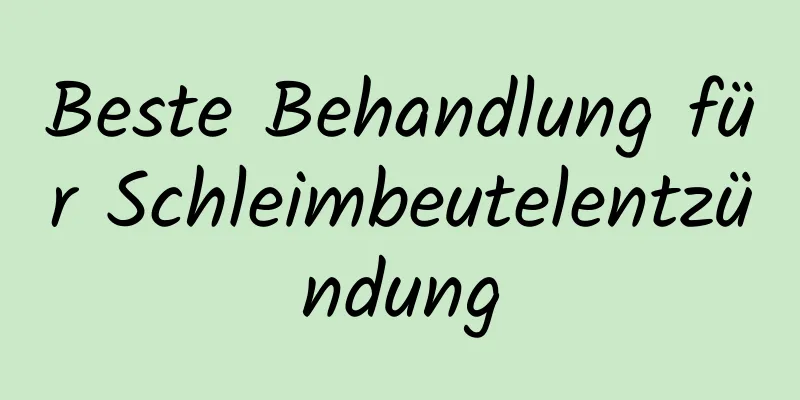 Beste Behandlung für Schleimbeutelentzündung