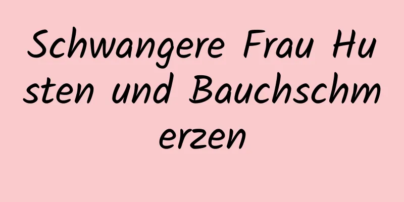 Schwangere Frau Husten und Bauchschmerzen