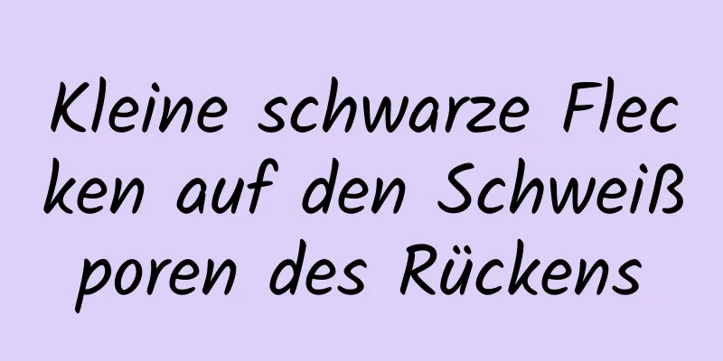 Kleine schwarze Flecken auf den Schweißporen des Rückens