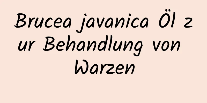 Brucea javanica Öl zur Behandlung von Warzen