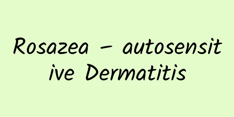 Rosazea – autosensitive Dermatitis