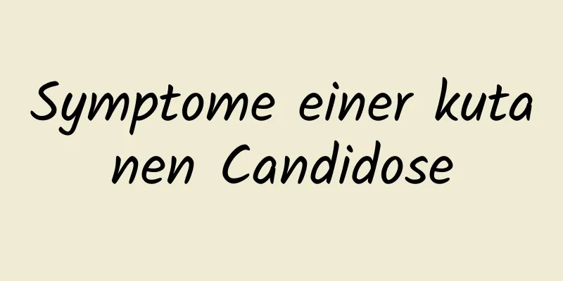 Symptome einer kutanen Candidose