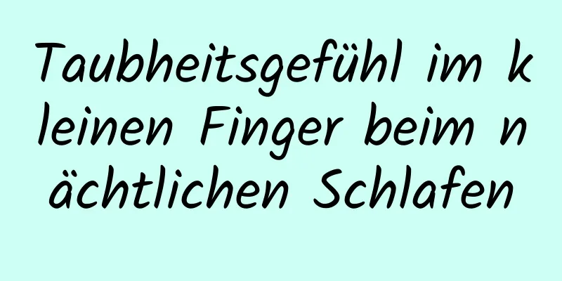 Taubheitsgefühl im kleinen Finger beim nächtlichen Schlafen