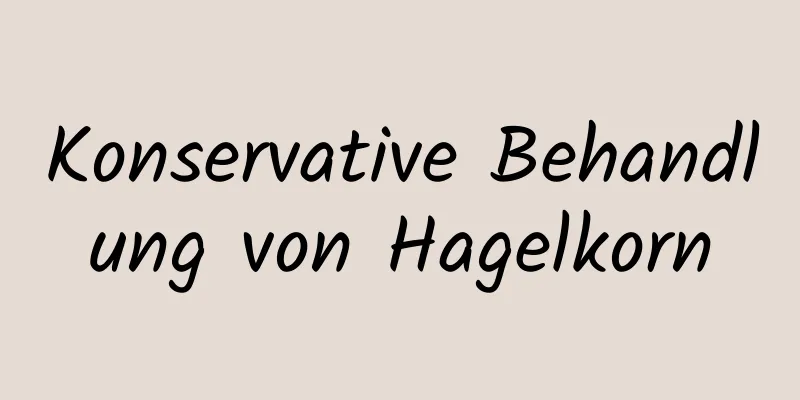 Konservative Behandlung von Hagelkorn