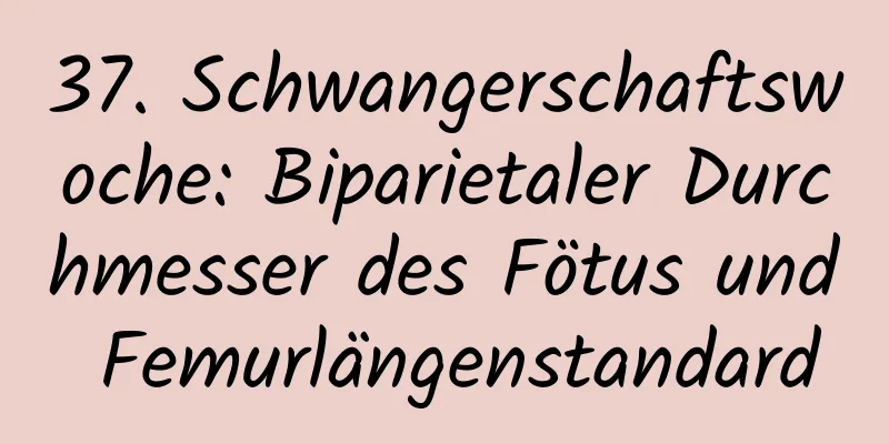 37. Schwangerschaftswoche: Biparietaler Durchmesser des Fötus und Femurlängenstandard