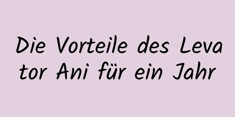 Die Vorteile des Levator Ani für ein Jahr