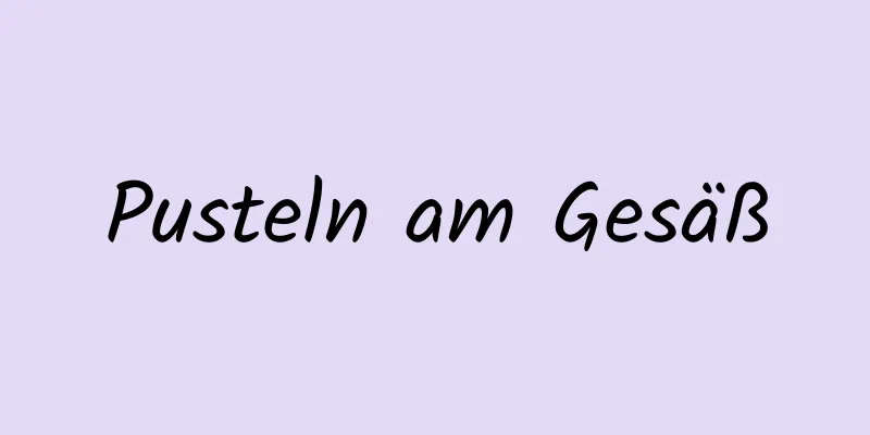 Pusteln am Gesäß