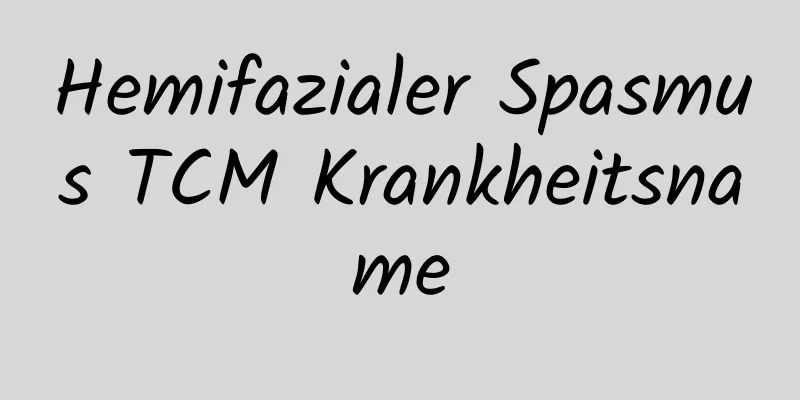 Hemifazialer Spasmus TCM Krankheitsname