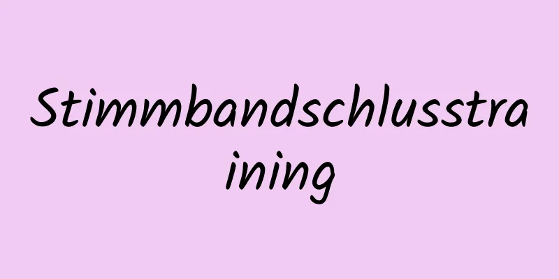 Stimmbandschlusstraining