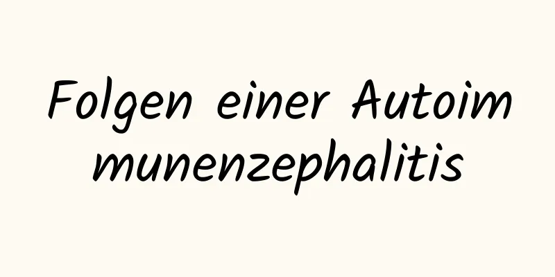 Folgen einer Autoimmunenzephalitis