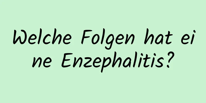 Welche Folgen hat eine Enzephalitis?