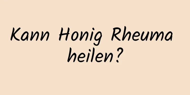 Kann Honig Rheuma heilen?