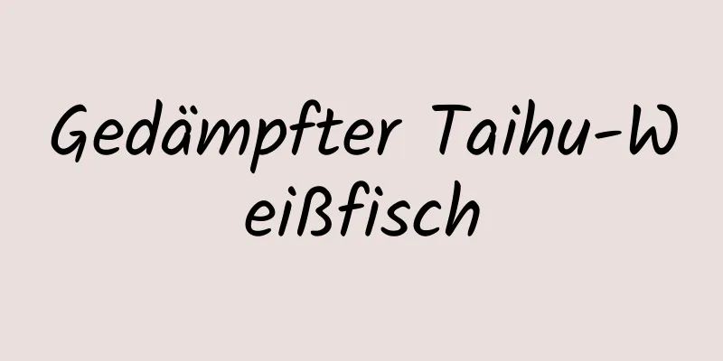 Gedämpfter Taihu-Weißfisch