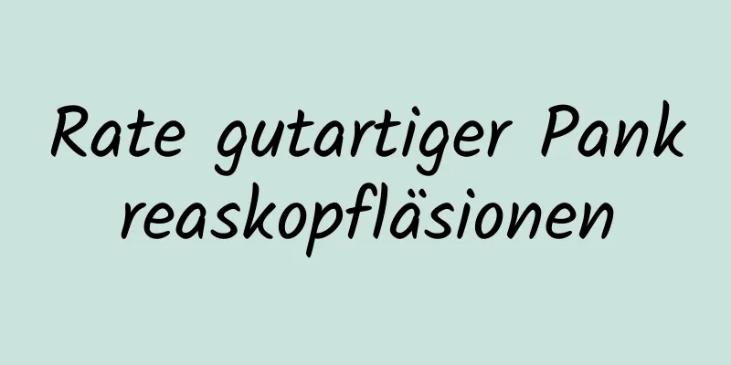 Rate gutartiger Pankreaskopfläsionen