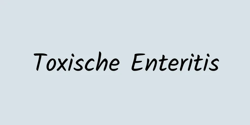 Toxische Enteritis