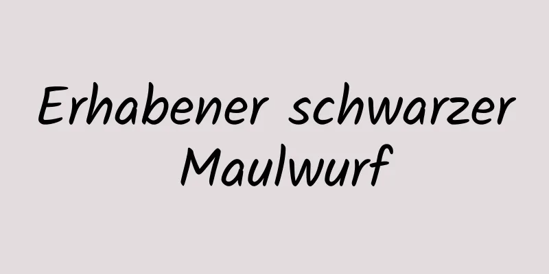 Erhabener schwarzer Maulwurf