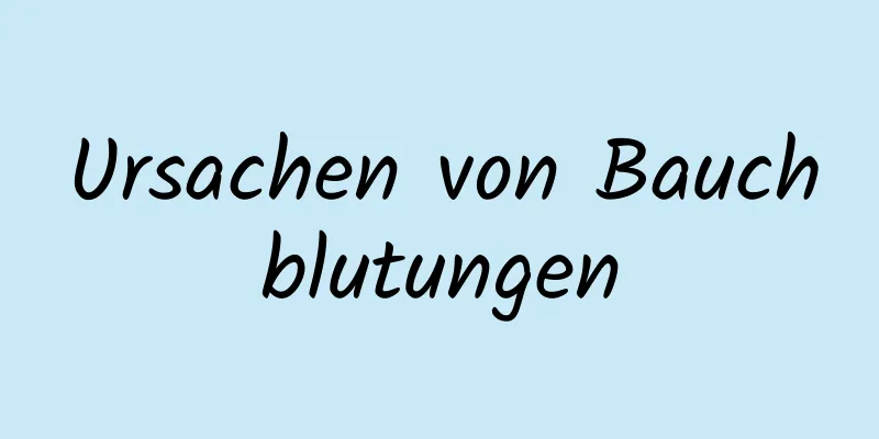 Ursachen von Bauchblutungen