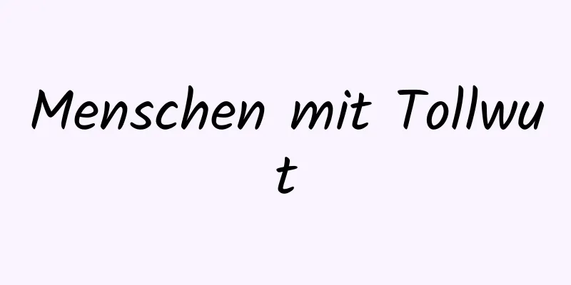 Menschen mit Tollwut