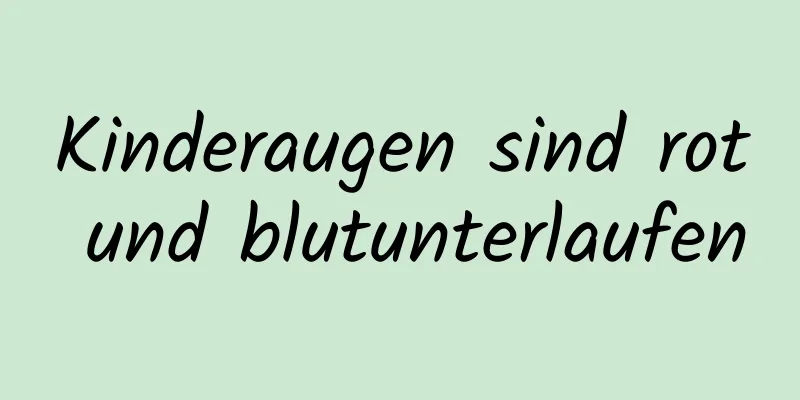 Kinderaugen sind rot und blutunterlaufen