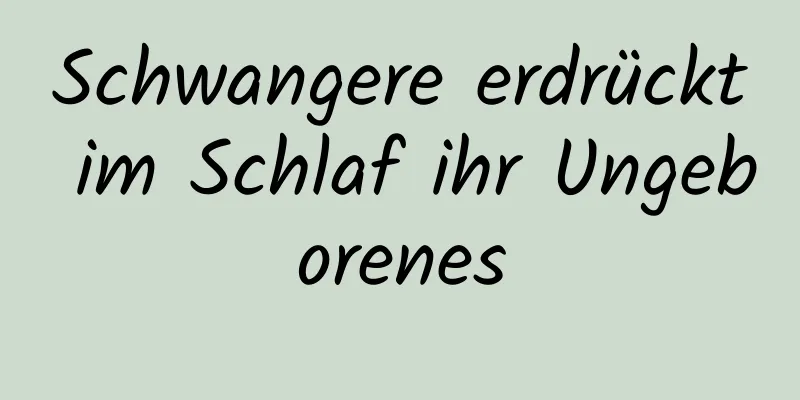 Schwangere erdrückt im Schlaf ihr Ungeborenes