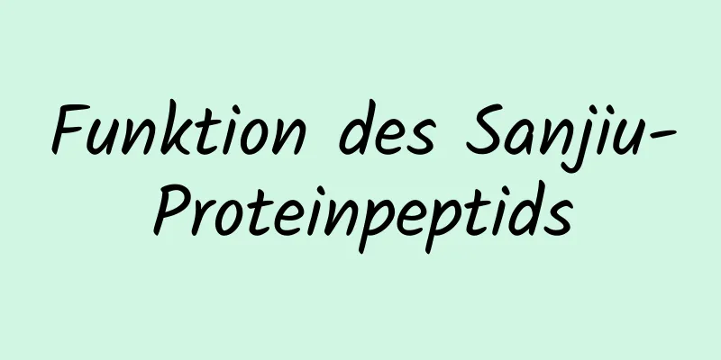 Funktion des Sanjiu-Proteinpeptids