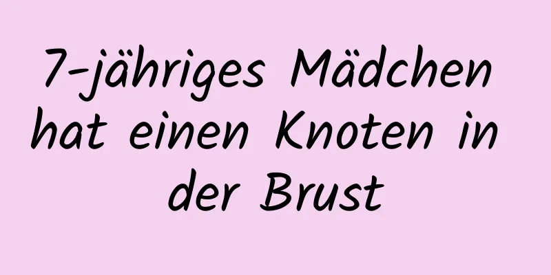 7-jähriges Mädchen hat einen Knoten in der Brust