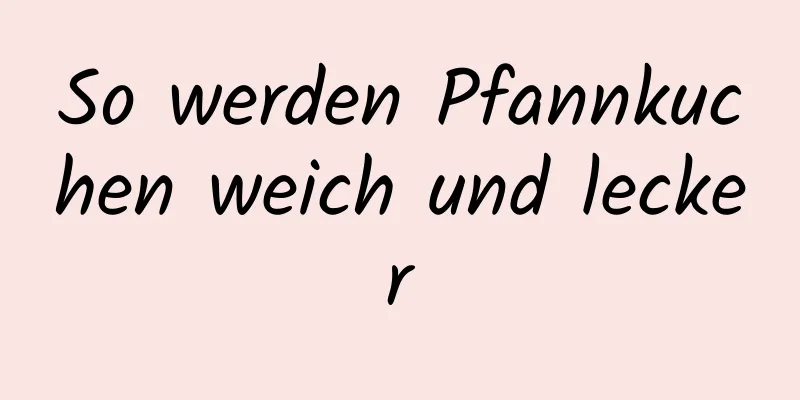 So werden Pfannkuchen weich und lecker