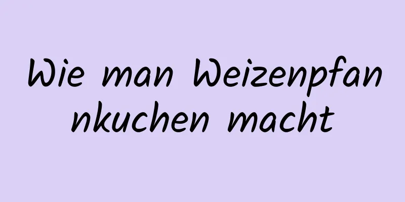 Wie man Weizenpfannkuchen macht