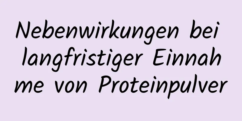 Nebenwirkungen bei langfristiger Einnahme von Proteinpulver