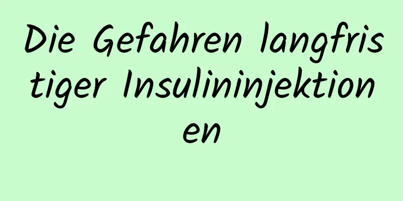 Die Gefahren langfristiger Insulininjektionen