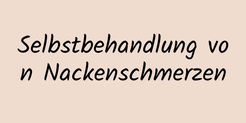 Selbstbehandlung von Nackenschmerzen