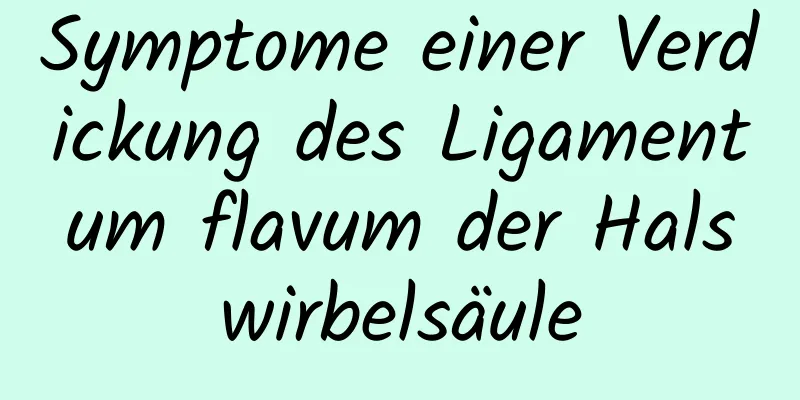 Symptome einer Verdickung des Ligamentum flavum der Halswirbelsäule