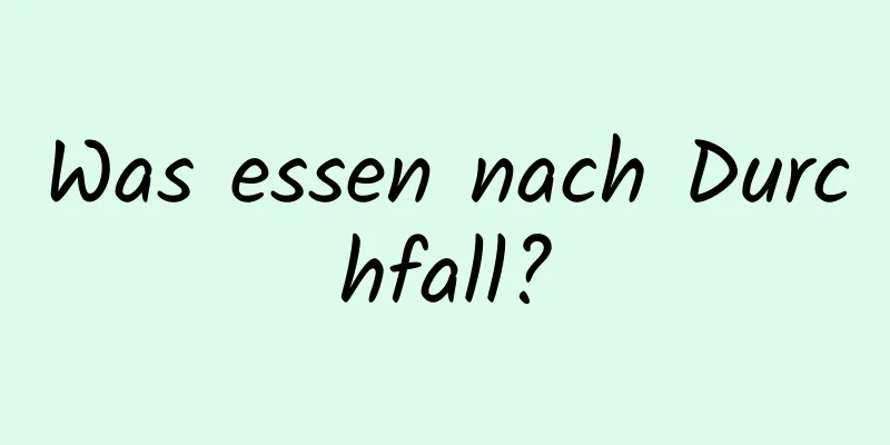 Was essen nach Durchfall?