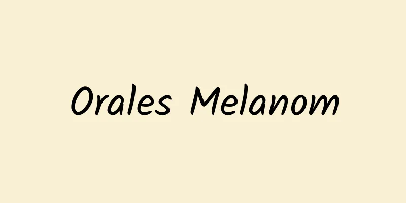 Orales Melanom