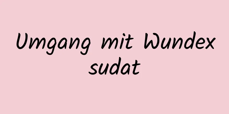 Umgang mit Wundexsudat