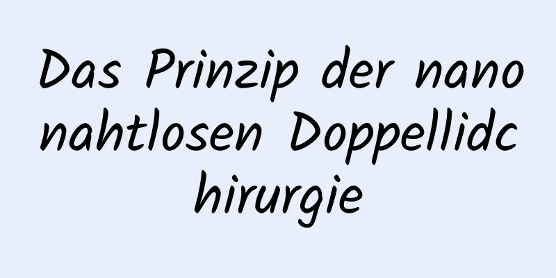 Das Prinzip der nanonahtlosen Doppellidchirurgie